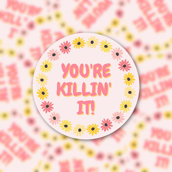 You're Killin' It Motivational Sticker, 3 of 3