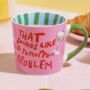 That Sounds Like A Tomorrow Problem Mug, thumbnail 1 of 5