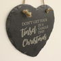 Don't Get Your Tinsel In A Tangle Hanging Slate Heart, thumbnail 1 of 3