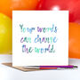 Your Words Can Change The World Card, thumbnail 1 of 2