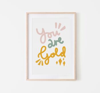 You Are Gold Inspirational Art Print, 6 of 7
