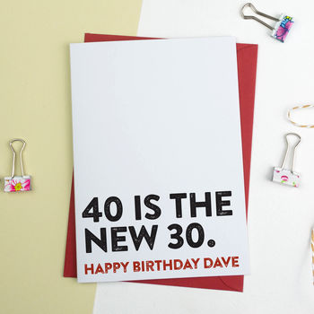 Funny Birthday Card 40 Is The New 30 By A is for Alphabet