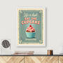 Life Is Short Eat The Cupcake Print | Kitchen Diner Decor | Vintage Wall Art, thumbnail 5 of 5