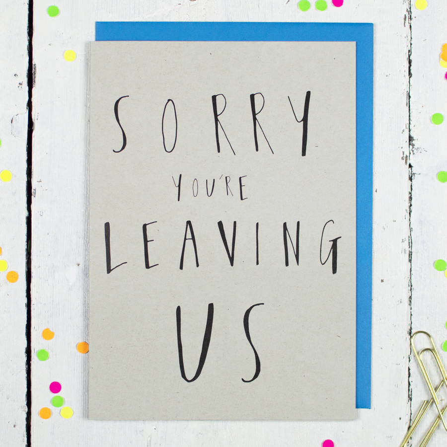 sorry you're leaving us greetings card by louise and lygo ...