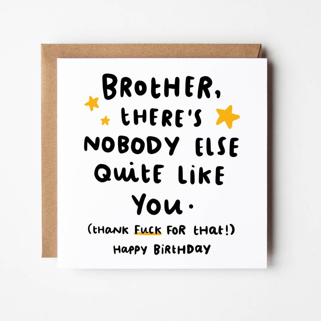 'Brother Nobody Quite Like You' Birthday Card By Arrow Gift Co ...