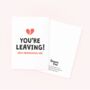 You're Leaving Greetings Card, thumbnail 4 of 4