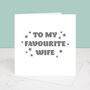 My Favourite Wife Valentine's Day Card, thumbnail 2 of 3