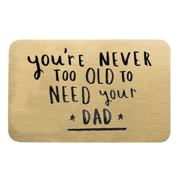 'Never Too Old To Need Your Dad' Wallet Card, 4 of 9