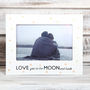 Love You To The Moon And Back Photo Frame, thumbnail 1 of 3