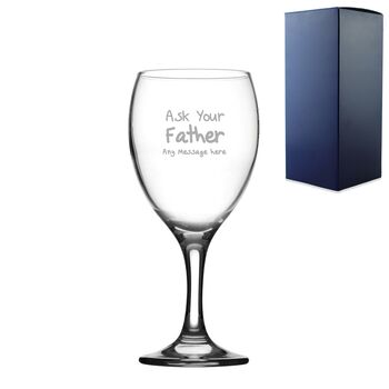 Personalised Ask Your Father Wine Glass For Mum, 2 of 5