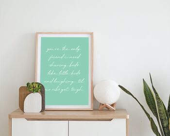 You're The Only Friend I Need Lorde Print A3, 3 of 5