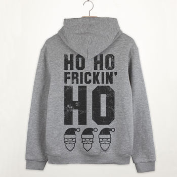 Ho Frickin’ Ho Premium Christmas Slogan Hoodie, 4 of 6