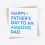 Father's Day Card For An Amazing Dad Or Daddy, thumbnail 1 of 2