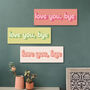Love You, Bye Wooden Wall Art, thumbnail 1 of 6