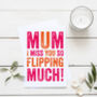 Mum I Miss You So Bloody Much Card, thumbnail 2 of 3