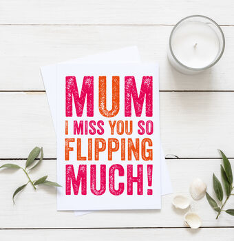 Mum I Miss You So Bloody Much Card, 2 of 3