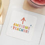 Awesome Teacher Coaster Thank You Gift, thumbnail 1 of 5