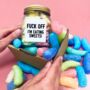 Funny Gift For A Sweet Lover, 'Fuck Off, I'm Eating Sweets' Filled Sweet Jar, thumbnail 3 of 6