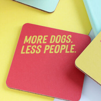 More Dogs Less People Coaster, 2 of 4