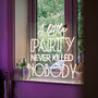 A Little Party Never Killed Nobody Neon Light, thumbnail 1 of 3