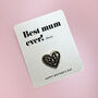 Best Mum Ever! Personalised Mother's Day Pin Badge, thumbnail 7 of 7