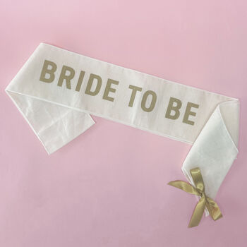 Bride To Be Cotton White And Gold Sash, 2 of 4