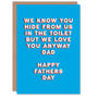Joke Know You Hide In The Toilet Funny Fathers Day Card, thumbnail 1 of 6
