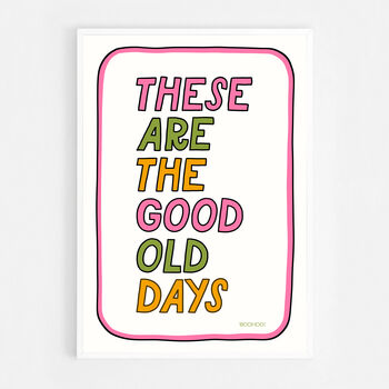 These Are The Good Old Days Print, Two Colour Options, 9 of 12