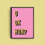 'U Ok Hun?' Colourful Quote Print, thumbnail 2 of 4