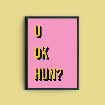 'U Ok Hun?' Colourful Quote Print, 2 of 4