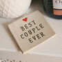 Best Couple Ever Ceramic Coaster, thumbnail 2 of 6