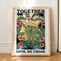 'Together Until We Croak' Cute Frog Couples Print, thumbnail 1 of 9