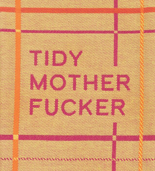 Tidy Mother Fucker Tea Towel, 2 of 4