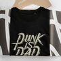 Organic Cotton 'Punk Is Dad' Funny T Shirt For Dad, thumbnail 2 of 6