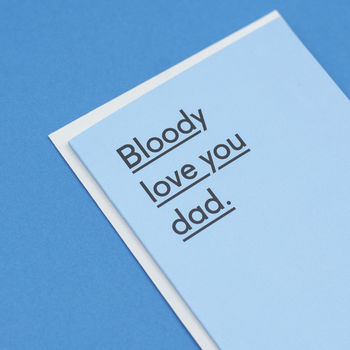 'Bloody Love You Dad' Father's Day Card For Dad, 5 of 6