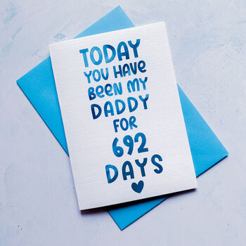 Personalised 'Days You've Been My Dad/Daddy' Card, 2 of 7