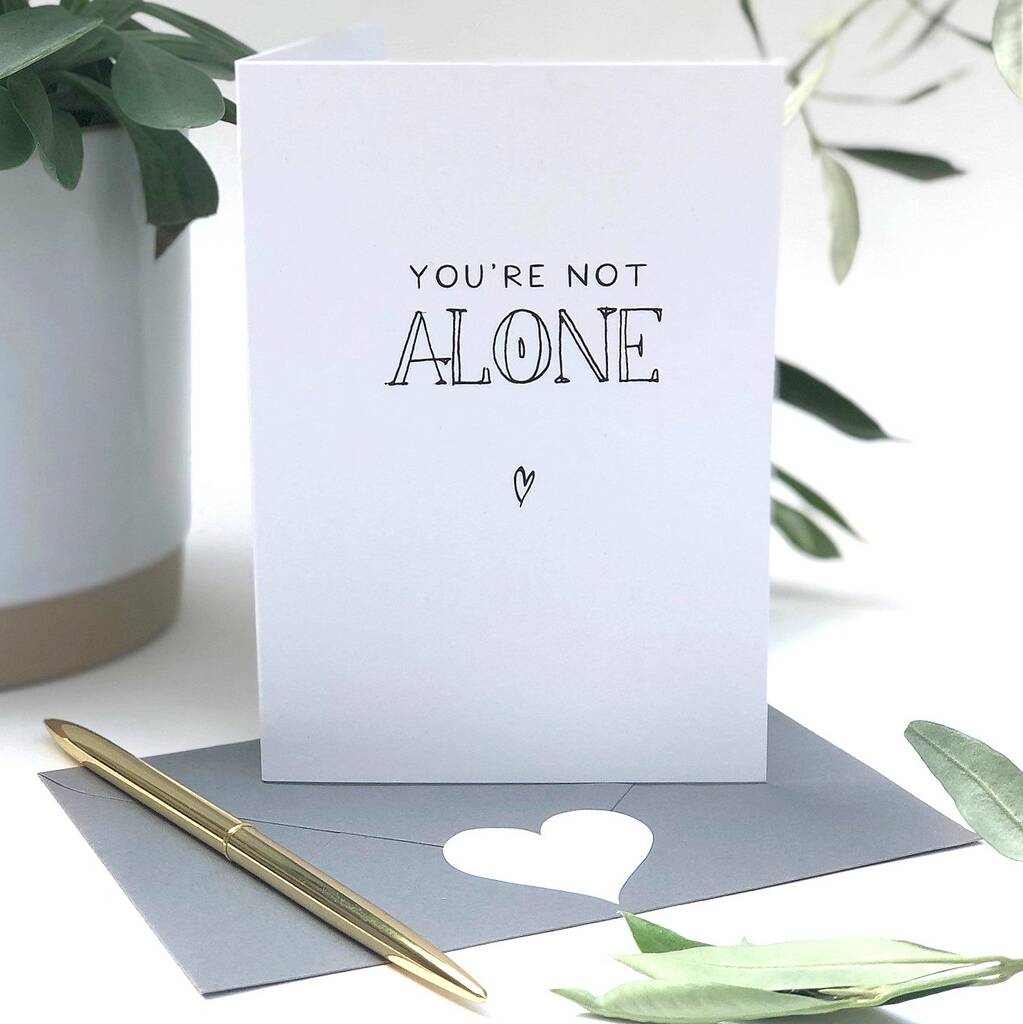 Youre Not Alone Card By The Hummingbird Card Company