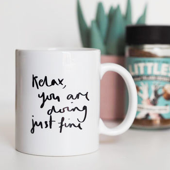 'Relax, You Are Doing Just Fine' Quote Mug Gift For Her, 2 of 4