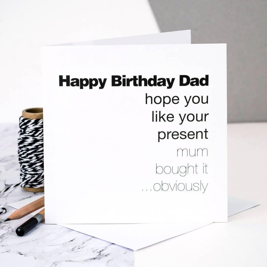 birthday card for dad 'hope you like your present' by coulson macleod ...