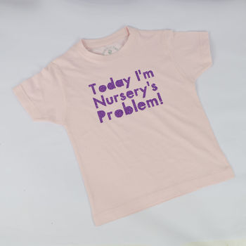 'Today I'm Nursery's Problem Kids T Shirt, 2 of 5