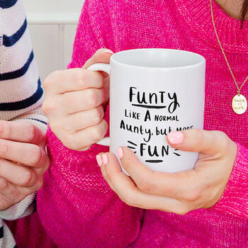 'Funty, Like A Normal Aunty But More Fun' Aunty Mug, 2 of 8