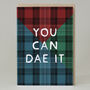 Tartan 'You Can Dae It' Card, thumbnail 1 of 2