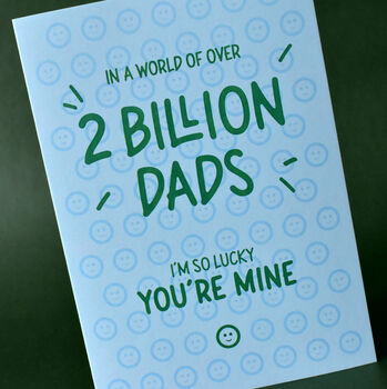 Out Of Two Billion Dads, I'm Lucky You're Mine Card, 3 of 4