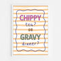Chippy Tea Or Gravy Dinner? Print, thumbnail 7 of 8