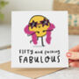 'Fifty And Fucking Fabulous' Birthday Card, thumbnail 1 of 2
