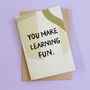 You Make Learning Fun Teacher Card, thumbnail 2 of 4
