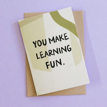 You Make Learning Fun Teacher Card, 2 of 4