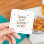 Daddy Is My Super Hero Coaster, thumbnail 3 of 6