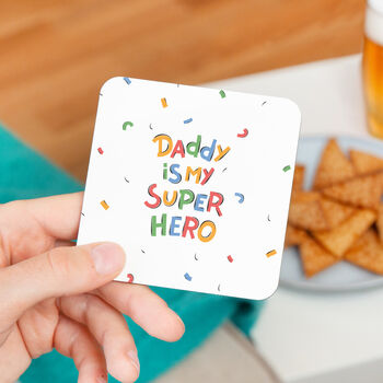 Daddy Is My Super Hero Coaster, 3 of 6