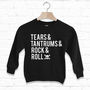 Tears, Tantrums, Rock And Roll Kids' Slogan Sweatshirt, thumbnail 1 of 3